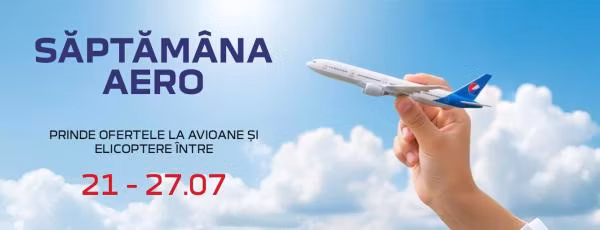 ✈️ Săptămâna Aero – Prinde ofertele la avioane și elicoptere între 21 și 27 iulie!
