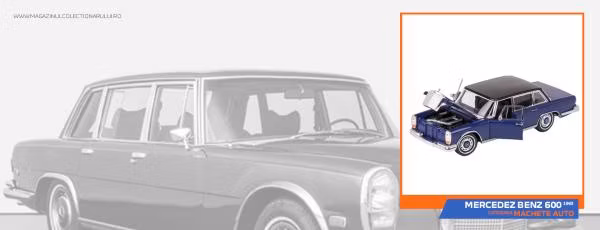 Mercedes-Benz 600 (W100) – Precursorul luxului modern, acum in miniatura