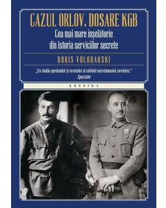 Cazul Orlov - Dosare KGB - Cea mai mare inselatorie din istoria serviciilor secrete