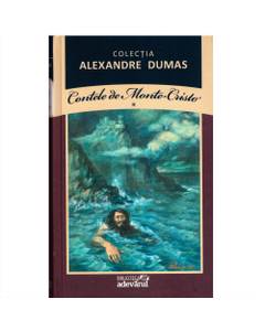 Alexandre Dumas - Contele de Monte Cristo Volumul 1
