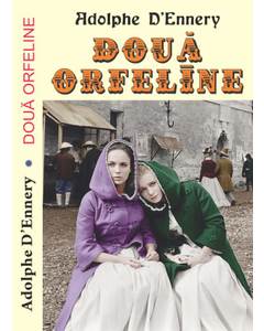 Adolphe D'Ennery - Doua orfeline