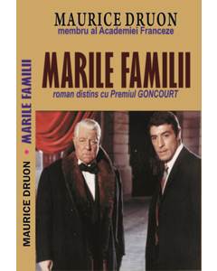 Maurice Druon - Marile familii vol.2