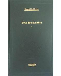 Henryk Sienkiewicz - Prin foc si sabie 2