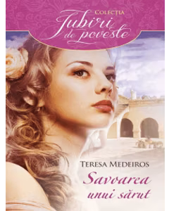 Teresa Medeiros - Savoarea unui sarut