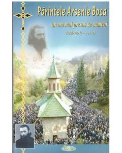Sfantul Arsenie Boca - un om mai presus de oameni - Marturii - vol.4