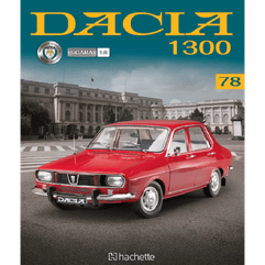 Macheta construibila Dacia 1300 scara 1:8 Hachette - Nr.78 - revista
