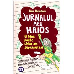 Jim Benton - Jurnalul meu haios, vol. 11 - Ei bine, poate chiar am superputeri