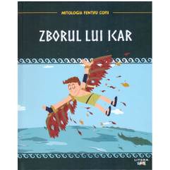 Mitologia pentru copii nr.10 - Zborul lui Icar