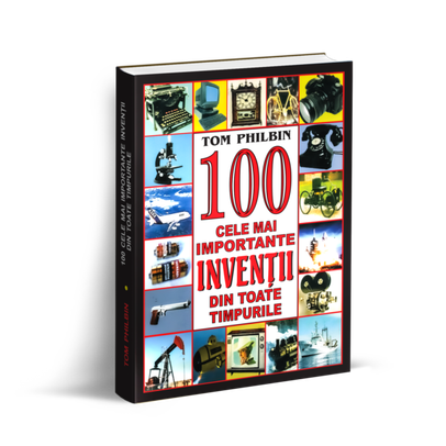 Seria 100 - Cele mai importante inventii din toate timpurile