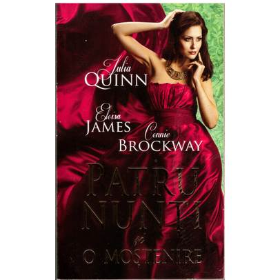 Julia Quinn, Eloisa James, Connie Brockway - Patru nunti si o mostenire