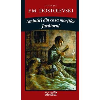 Fiodor Mihailovici Dostoievski - Amintiri din Casa Mortilor,  Jucatorul