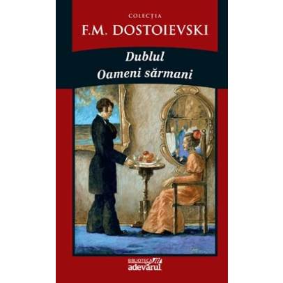 Fiodor Mihailovici Dostoievski - Dublul, Oameni sarmani