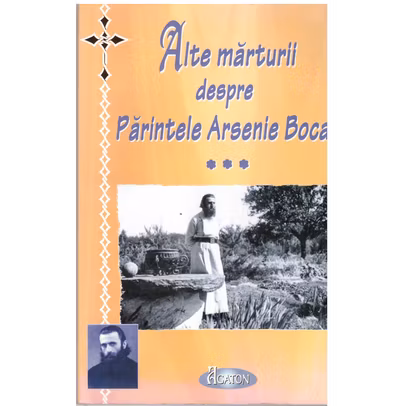 Alte marturii despre parintele Arsenie Boca