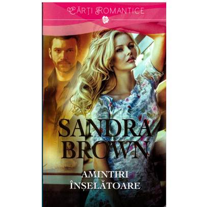 Sandra Brown - Amintiri inselatoare