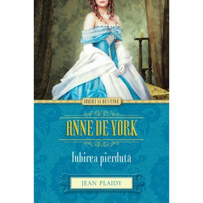 Jean Plaidy - Anne de York. Iubirea pierduta
