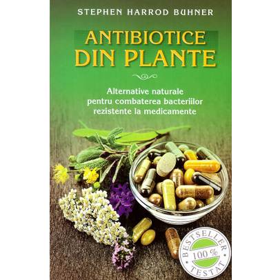 Stephen Harrod Buhner - Antibiotice din plante 