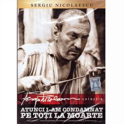 Atunci i-am condamnat pe toti la moarte