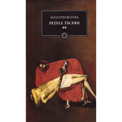 Augustin Buzura - Fetele tacerii - Vol 2
