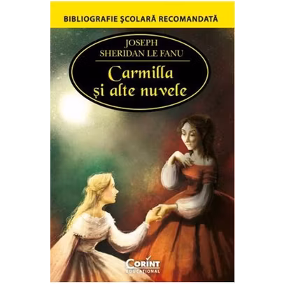 Carmilla si alte nuvele - Bibliografie scolara recomandata