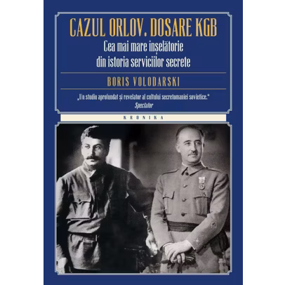 Cazul Orlov - Dosare KGB - Cea mai mare inselatorie din istoria serviciilor secrete
