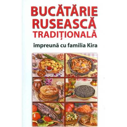 Bucatarie ruseasca traditionala - Impreuna cu familia Kira