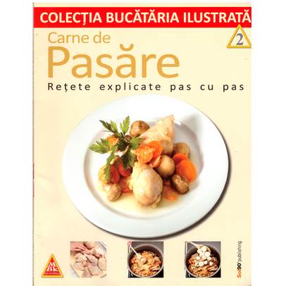 Colectia Bucataria ilustrata - Nr. 2 - Carne de pasare