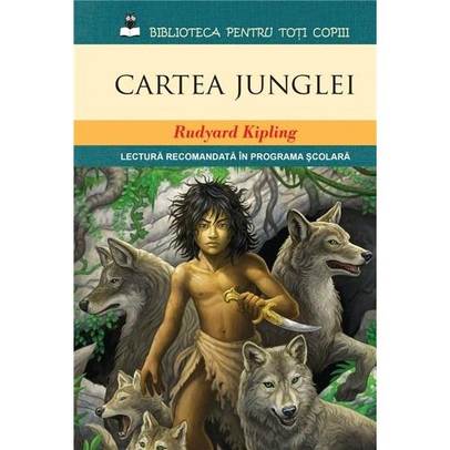 Biblioteca pentru toti copiii - Rudyard Kipling - Cartea junglei