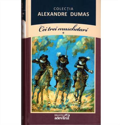Alexandre Dumas - Cei trei muschetari Volumul 1