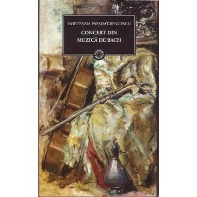 Hortensia Papadat-Bengescu - Concert din muzica de Bach