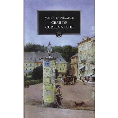 Mateiu I. Caragiale - Craii de Curtea-Veche