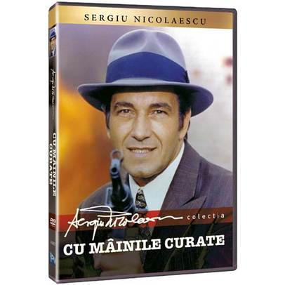Cu mainile curate - Sergiu Nicolaescu