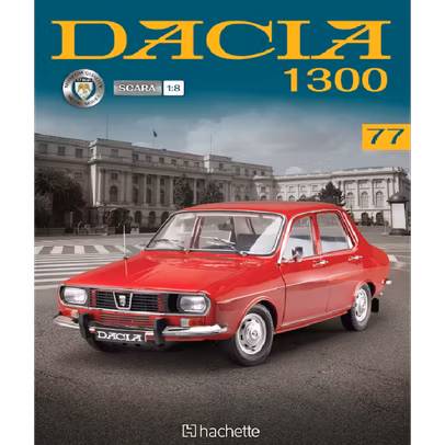 Macheta construibila Dacia 1300 scara 1:8 Hachette - Nr.77 - revista