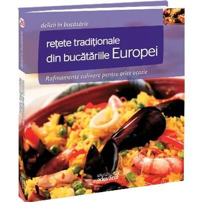 Delicii in bucatarie - Nr. 20 - Retete traditionale din bucatariile Europei
