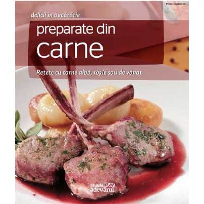 Delicii in bucatarie - Nr. 9 - Preparate din carne