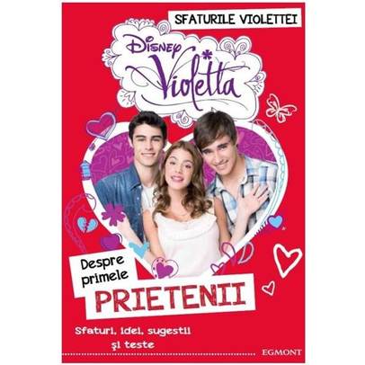 Violetta - Sfaturile Violettei despre primele prietenii