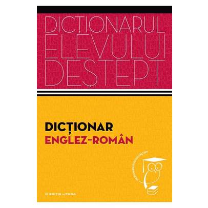Dictionarul elevului destept - Dictionar englez-roman