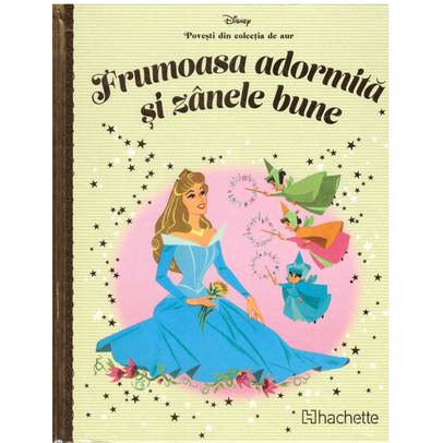 Povesti din colectia de aur Disney Nr. 101 - Frumoasa adormita si zanele bune