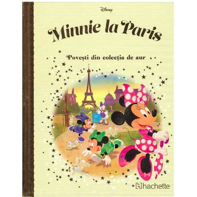 Povesti din colectia de aur Disney Nr. 116 - Minnie la Paris