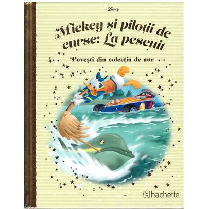 Povesti din colectia de aur Disney Nr. 130 - Mickey si pilotii de curse: La pescuit