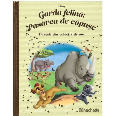 Povesti din colectia de aur Disney Nr. 144 - Garda felina: Pasarea de capuse