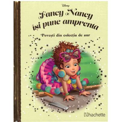 Povesti din colectia de aur Disney Nr. 152 - Fancy Nancy isi pune amprenta