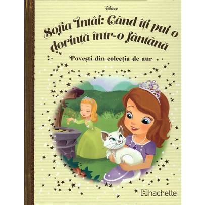 Povesti din colectia de aur Disney Nr. 156 - Sofia Intai: Cand iti pui o dorinta intr-o fantana
