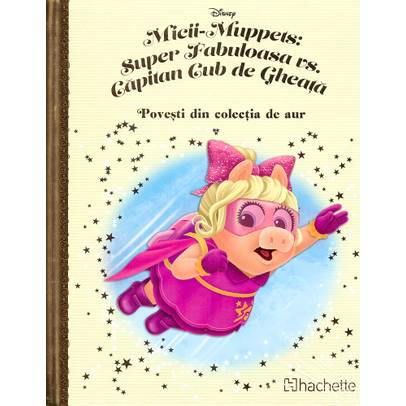 Povesti din colectia de aur Disney Nr. 167 - Micii-Muppets: Super Fabuloasa vs. Capitan Cub de Gheata