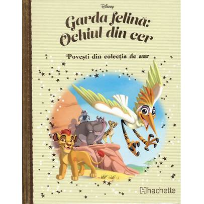 Povesti din colectia de aur Disney Nr. 174 - Garda felina: Ochiul din cer