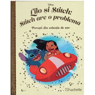 Povesti din colectia de aur Disney Nr. 180 - Lilo si Stitch: Stitch are o problema