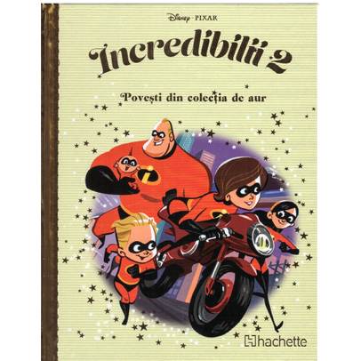 Povesti din colectia de aur Disney Nr. 113 - Incredibilii 2