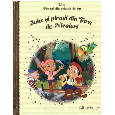 Povesti din colectia de aur Disney Nr. 20 - Jake si piratii din Tara de Nicaieri