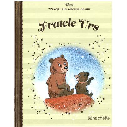 Povesti din colectia de aur Disney Nr. 23 - Fratele urs