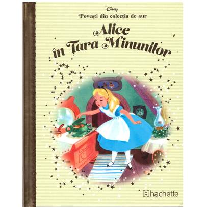Povesti din colectia de aur Disney Nr. 25 - Alice in Tara Minunilor