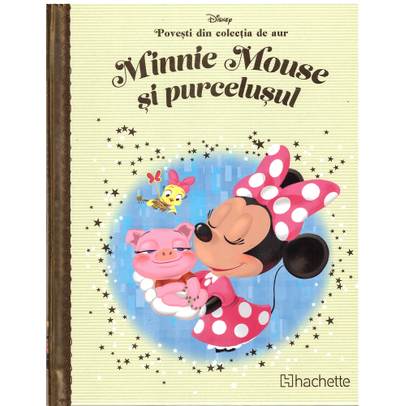 Povesti din colectia de aur Disney Nr. 26 - Minnie Mouse si Purcelusul